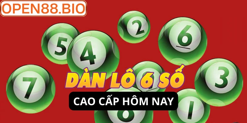 Cách bắt dàn lô 6 số cao cấp hôm nay cực chuẩn