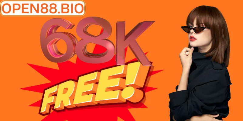 Cách Nhận Đăng Ký Tặng 68K Miễn Phí Tại OPEN88 Năm 2026 Hỗ trợ nhận khuyến mãi đăng ký tặng 68k miễn phí